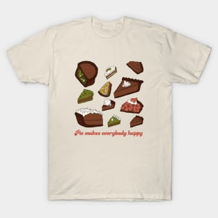 Pie Makes Everybody Happy T-Shirt